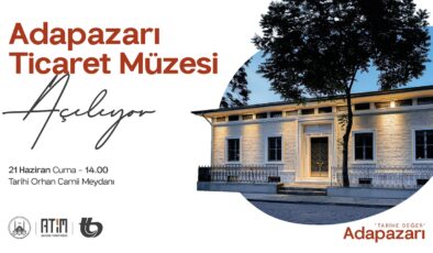 Adapazarı Ticaret Müzesi 21 Haziran’da Açılıyor