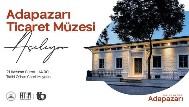 Adapazarı Ticaret Müzesi 21 Haziran’da Açılıyor