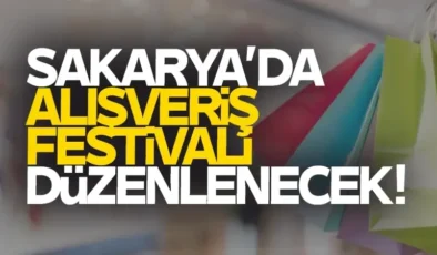 Sakarya’da alışveriş festivali düzenlenecek